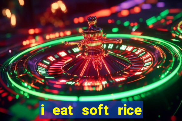 i eat soft rice in another world pt br